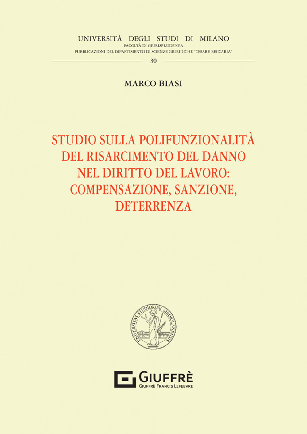 Studio sulla polifunzionalità del risarcimento del danno nel diritto del lavoro: compensazione, sanzione, deterrenza