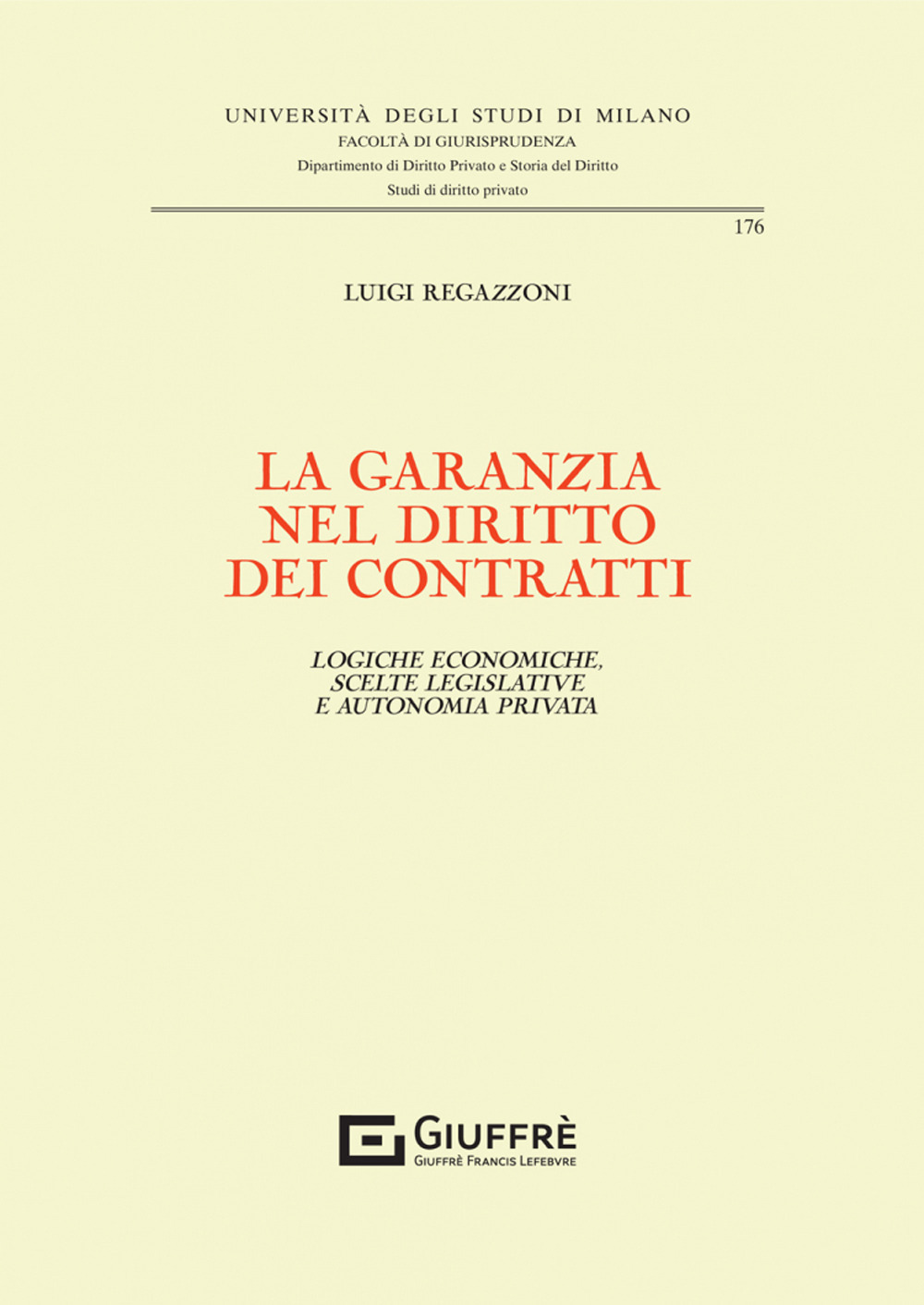 La garanzia nel diritto dei contratti. Logiche economiche, scelte legislative e autonomia privata