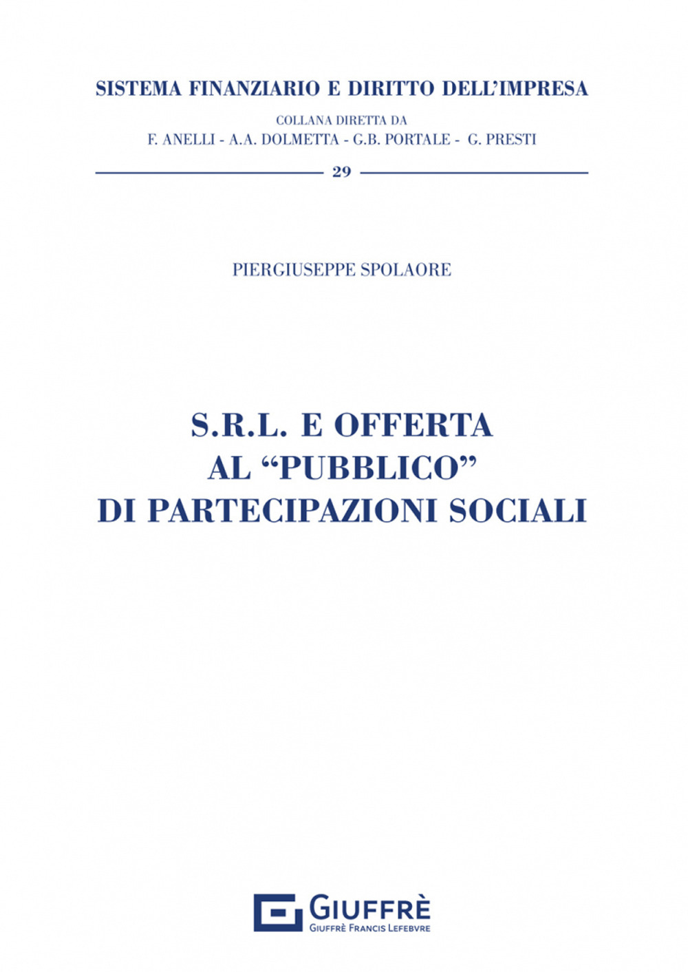 S.R.L. e offerta al «pubblico» di partecipazioni sociali