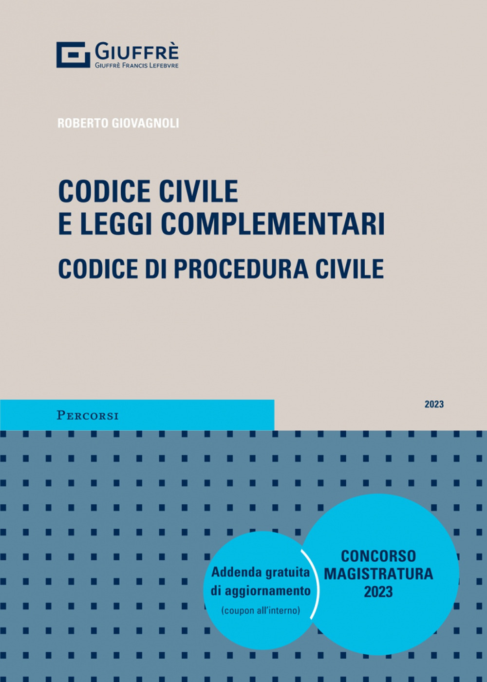 Codice civile e leggi complementari. Codice di procedura civile. Concorso magistratura