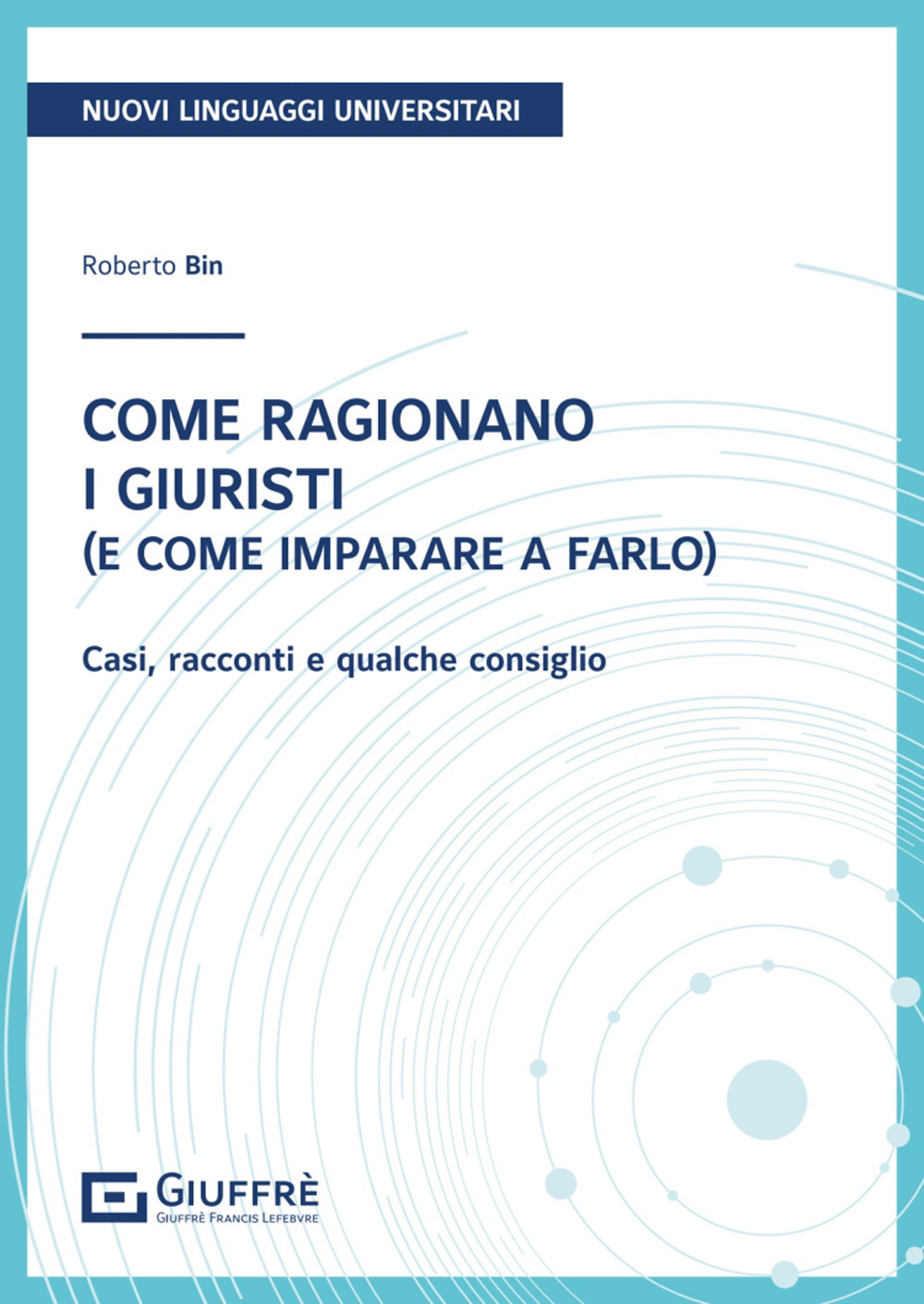 Come ragionano i giuristi (e come imparare a farlo)