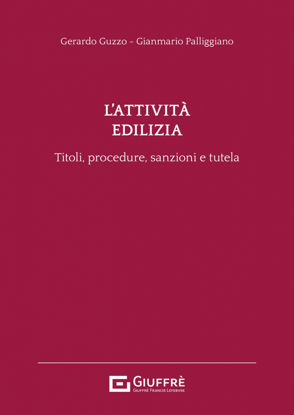 L'attività edilizia. Titoli, procedure, sanzioni e tutela