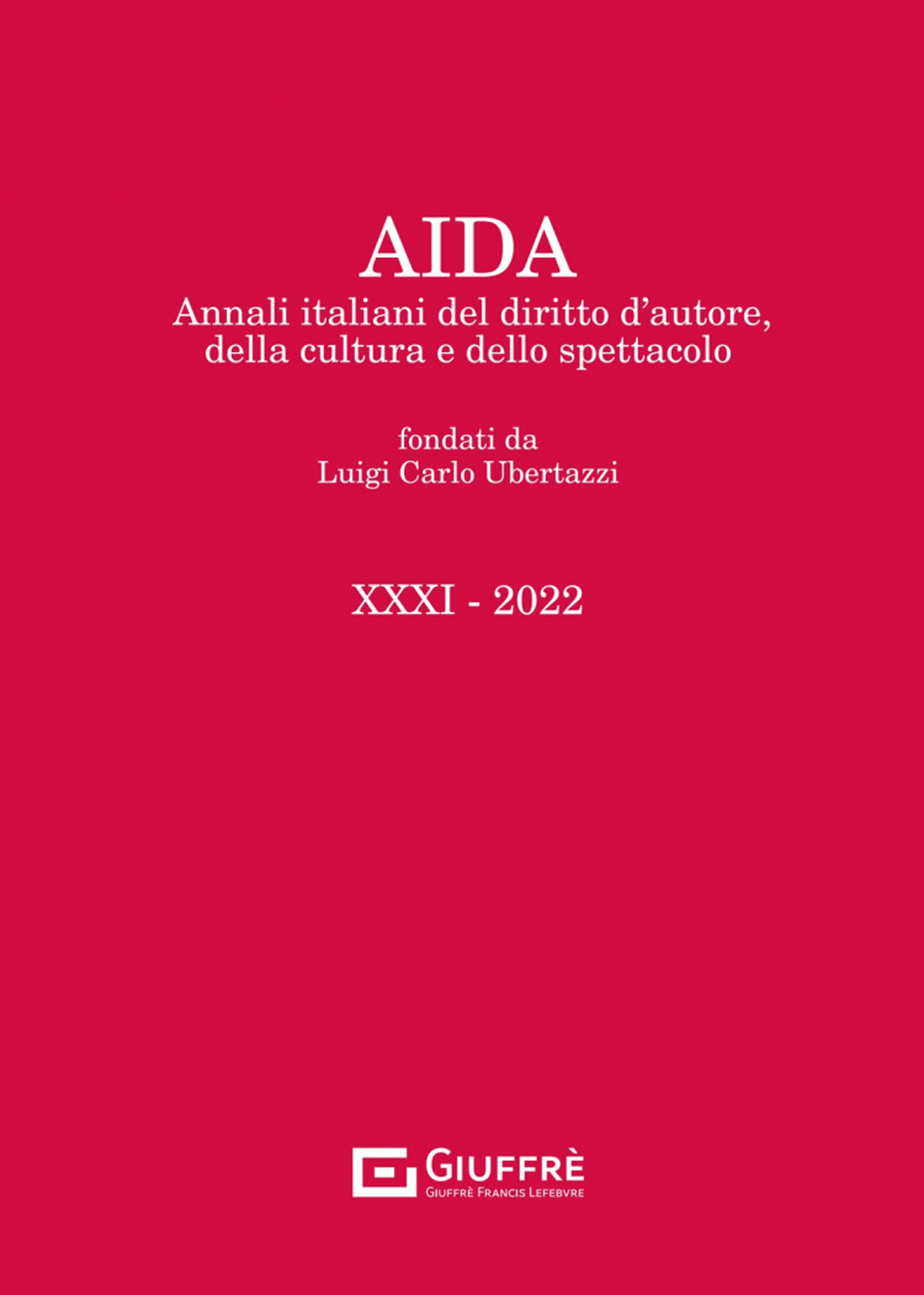 Aida. Annali italiani del diritto d'autore, della cultura e dello spettacolo (2022). Vol. 31