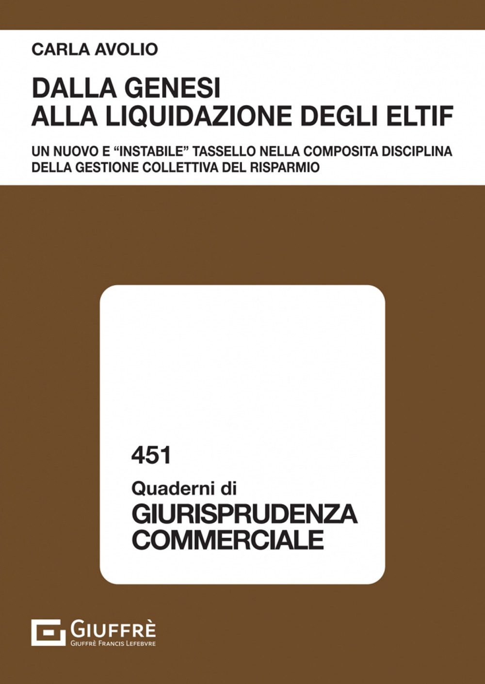 Dalla genesi alla liquidazione degli ELTIF. Un nuovo e «instabile» tassello nella composita disciplina della gestione collettiva del risparmio