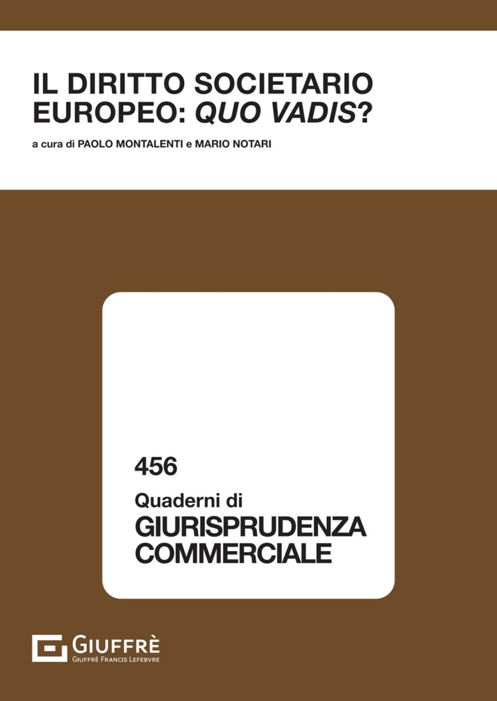 Il diritto societario europeo: quo vadis?