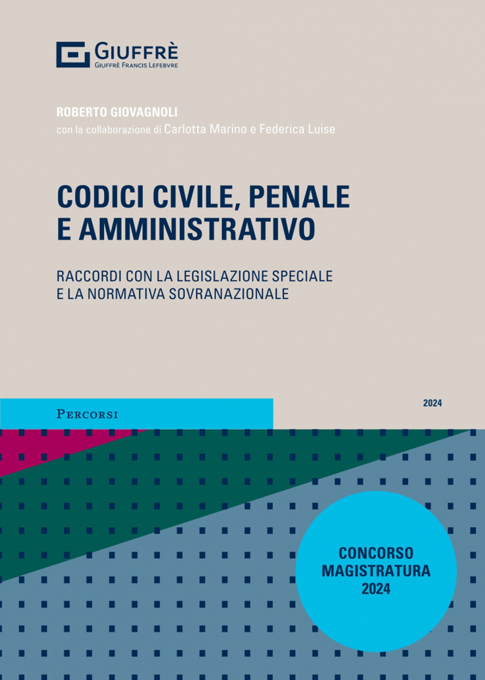 Codici civile, penale e amministrativo. Raccordi con la legislazione speciale e la normativa sovranazionale