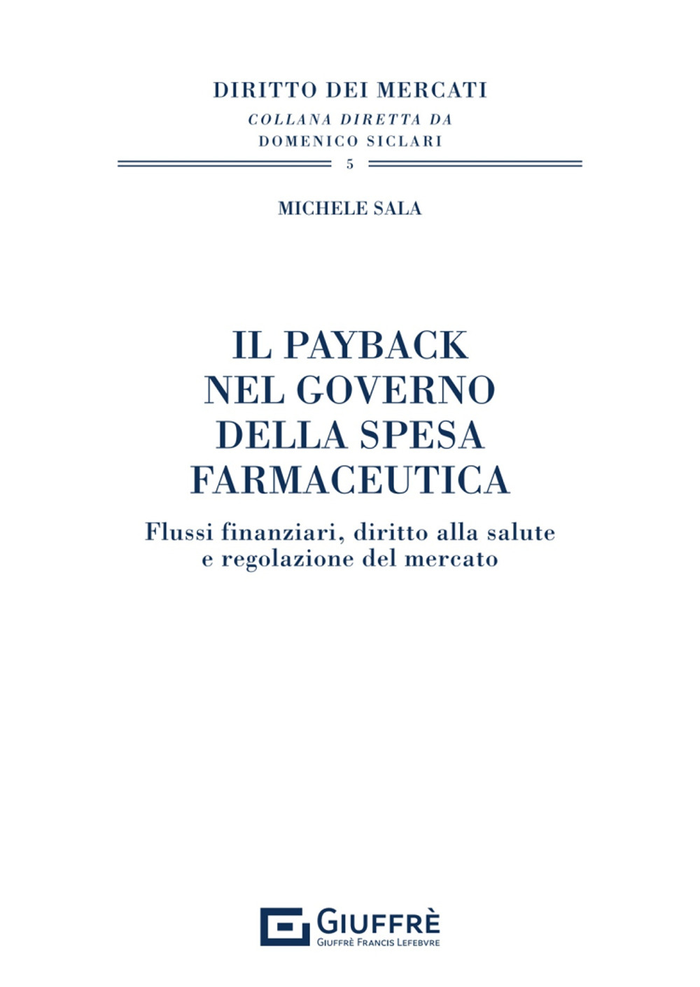 Il payback nel governo della spesa farmaceutica. Flussi finanziari, diritto alla salute e regolazione del mercato