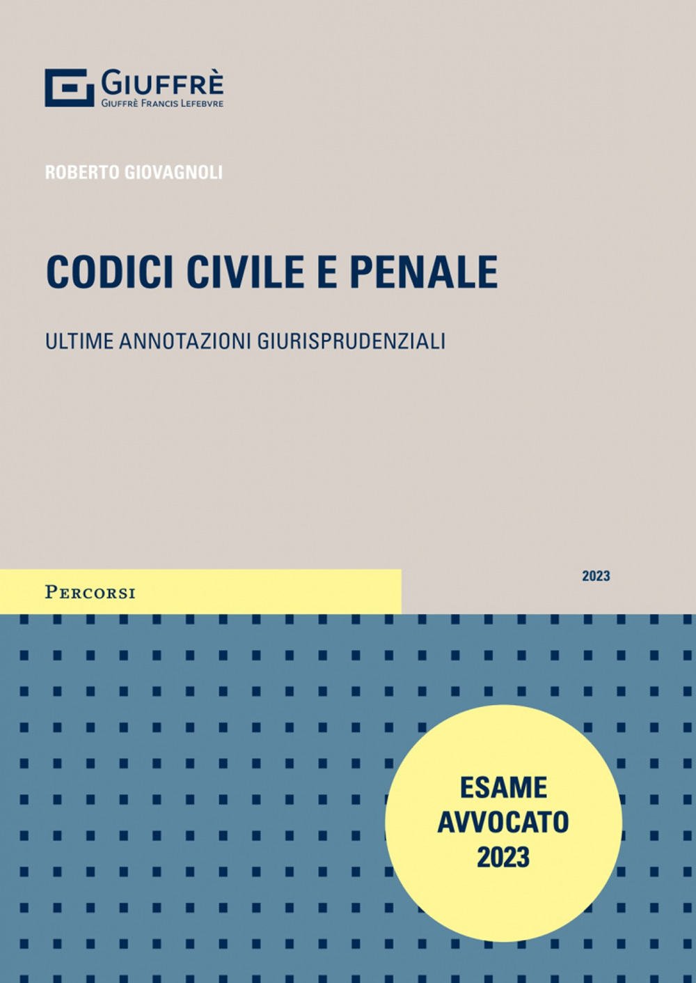 Codici civile e penale. Ultime annotazioni giurisprudenziali