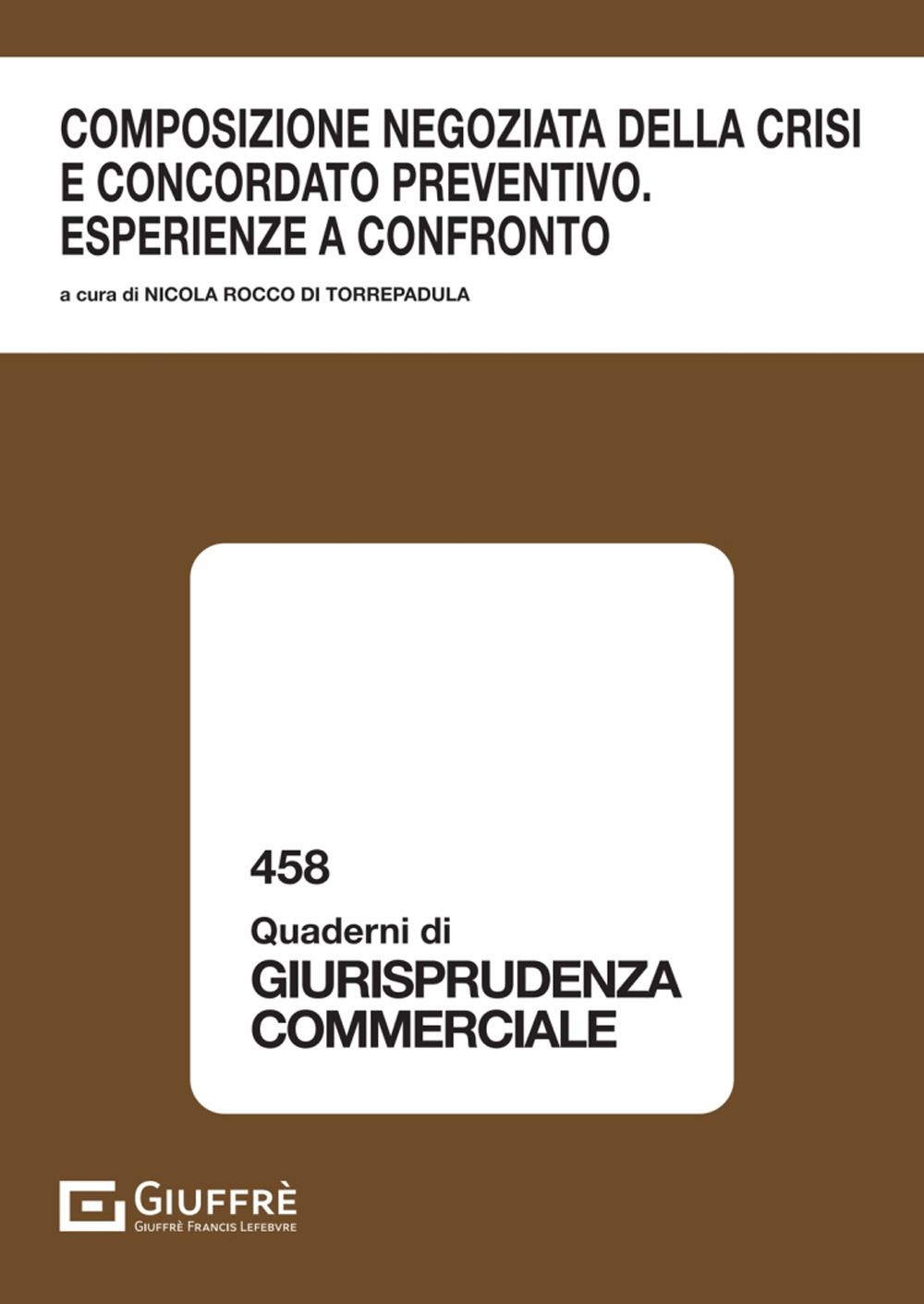 Composizione negoziata della crisi ed il concordato preventivo. Esperienze a confronto