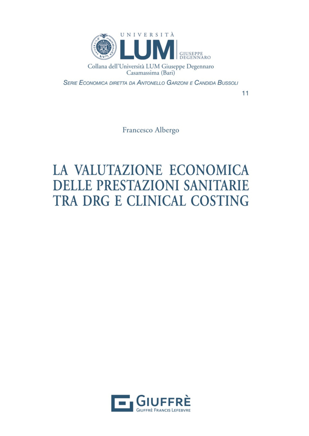 La valutazione economica delle prestazioni sanitarie tra DRG E Clinical Costing