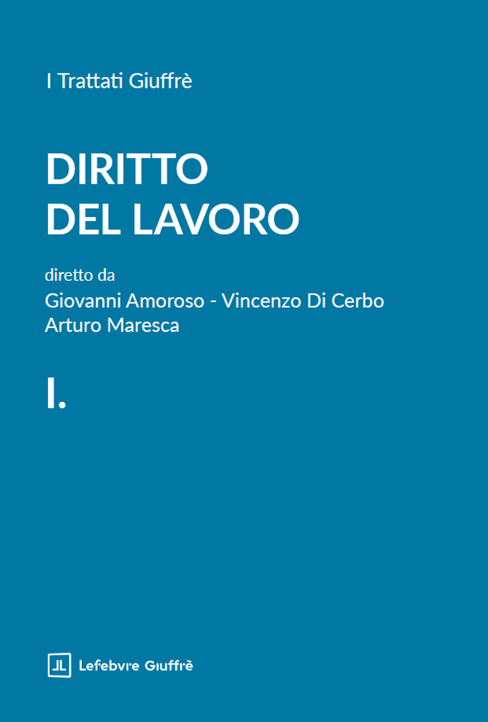 Diritto del lavoro. Vol. 1: La Costituzione, il codice civile e le leggi speciali