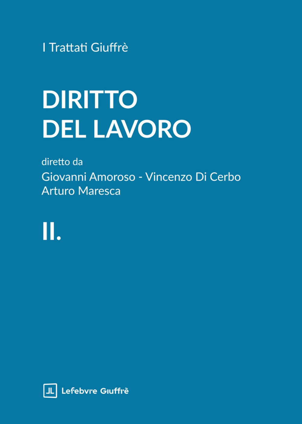 Diritto del lavoro. Vol. 2: Lo statuto dei lavoratori e la disciplina dei licenziamenti