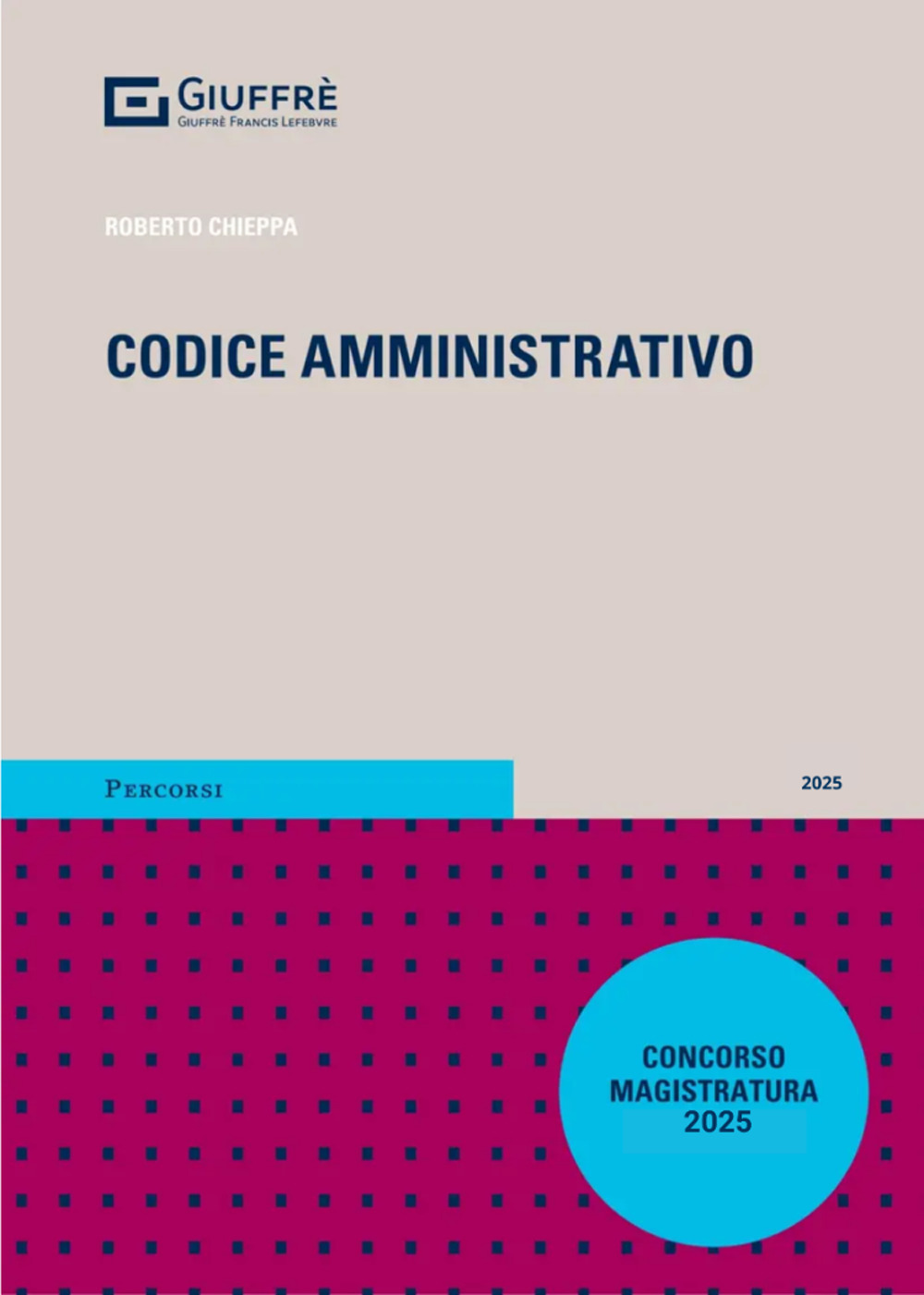Codice amministrativo. Magistratura 2025 con addenda