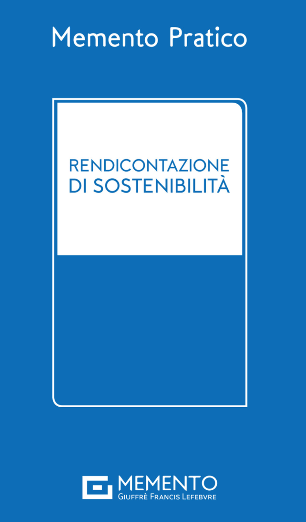 Memento pratico. Rendicontazione di sostenibilità