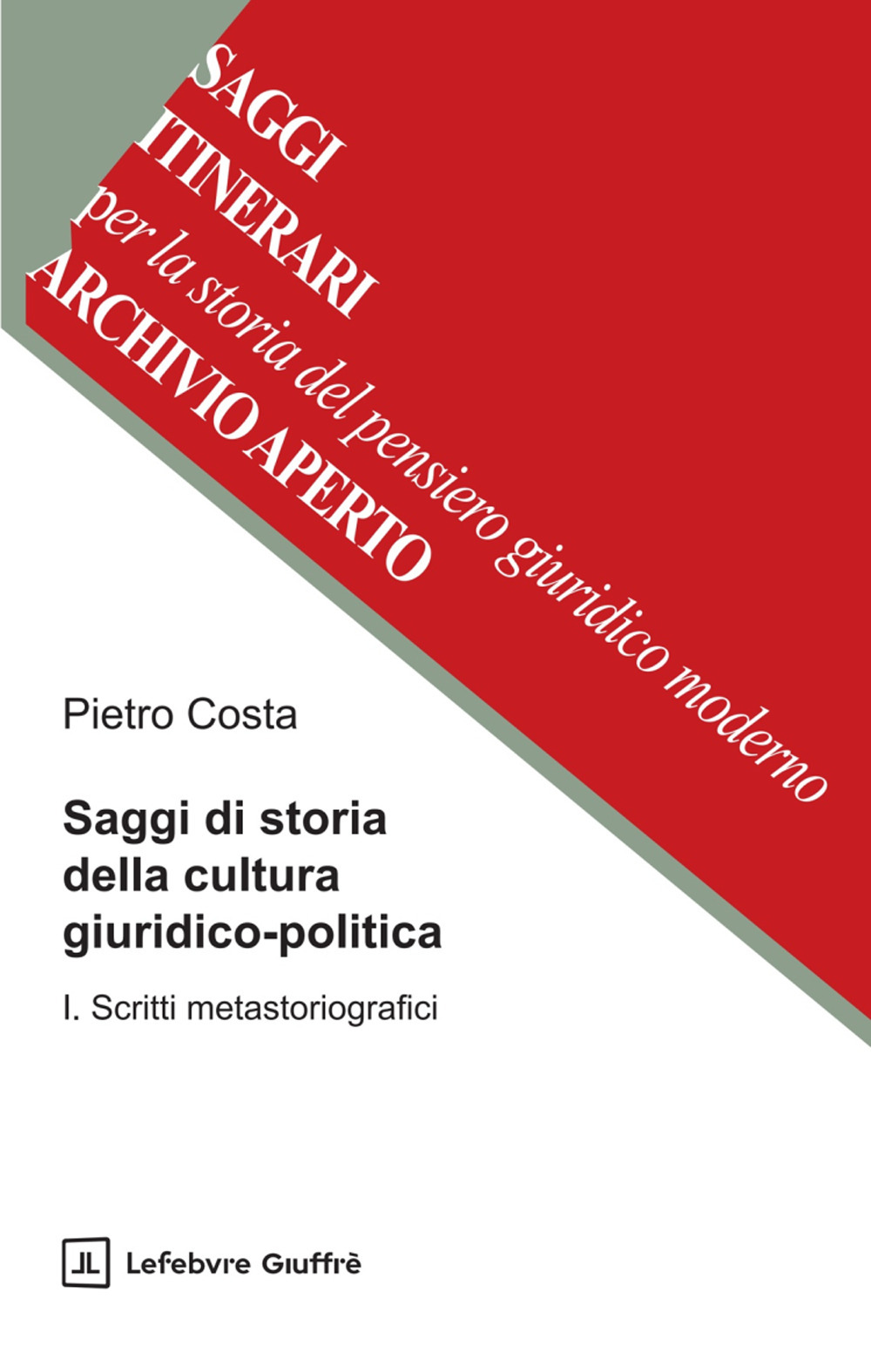 Saggi di storia della cultura giuridico-politica. Vol. 1: Scritti metastoriografici