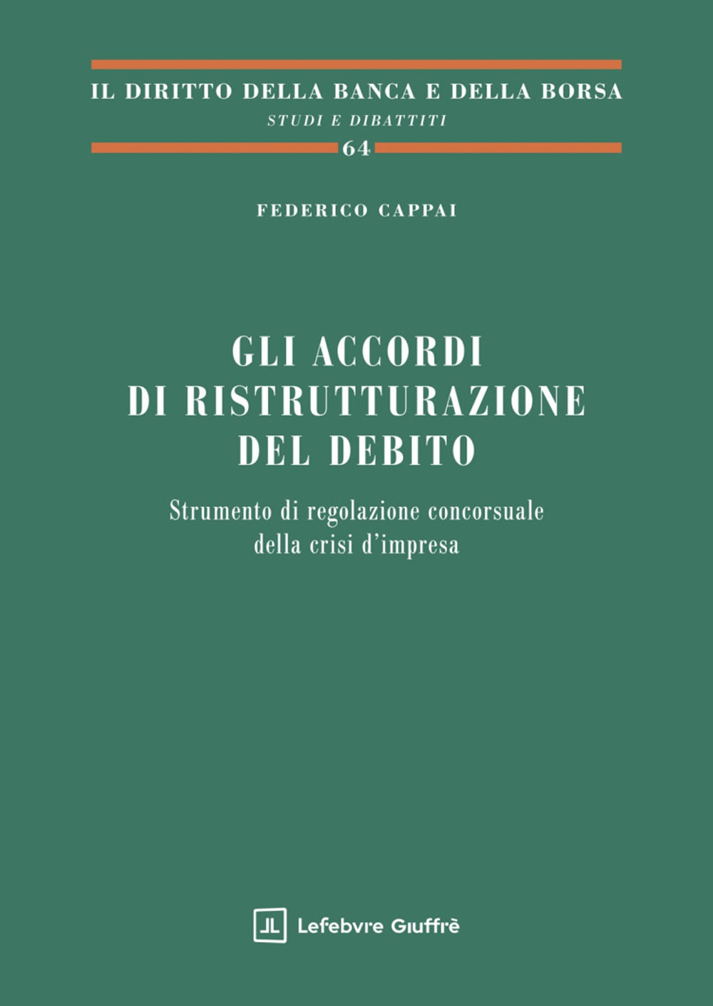 Gli accordi di ristrutturazione del debito - Federico Cappai - Libro - Giuffrè