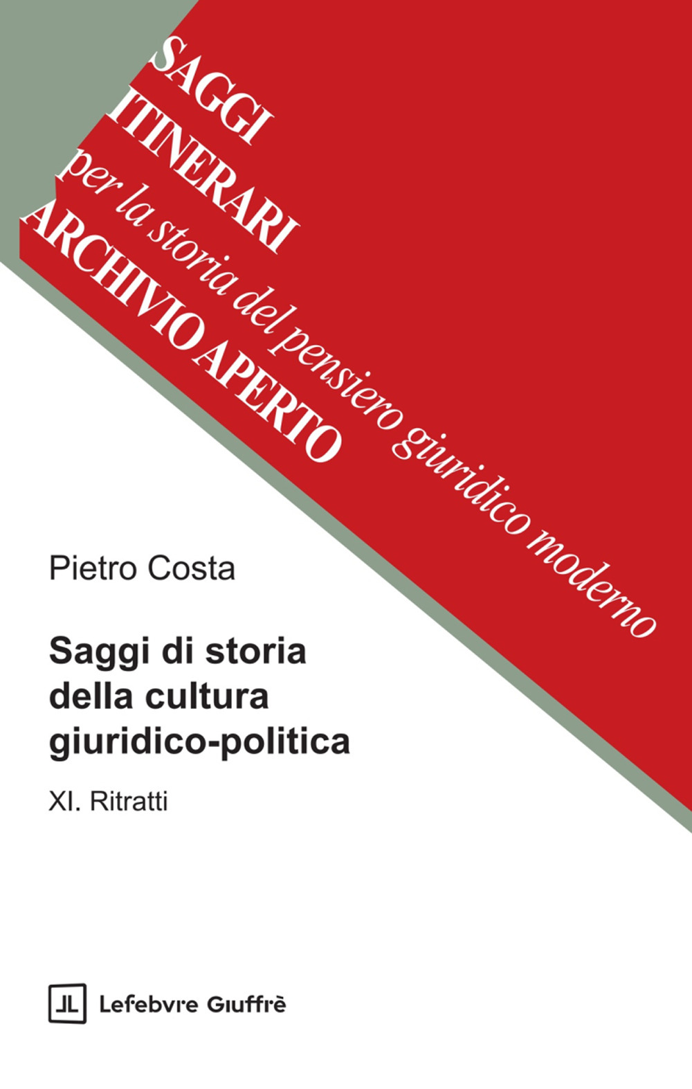 Saggi di storia della cultura giuridico-politica. Vol. 11: Ritratti