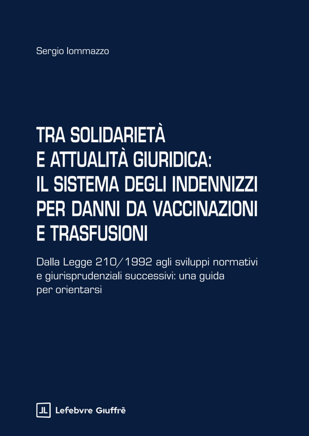 Tra solidarietà e attualità giuridica: il sistema degli indennizzi per danni da vaccinazioni e trasfusioni