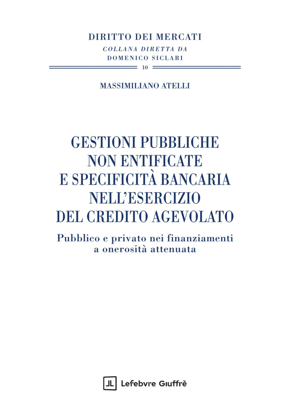 Gestioni pubbliche non entificate e specificità bancaria nell'esercizio del credito agevolato