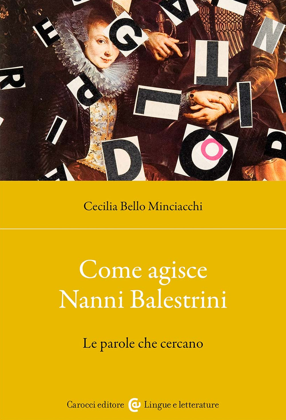 Come agisce Nanni Balestrini. Le parole che cercano