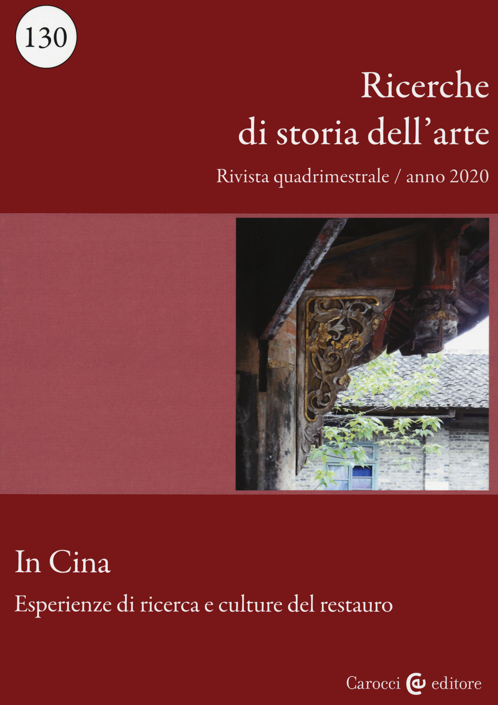 Ricerche di storia dell'arte (2020). Vol. 1: In Cina. Esperienze di ricerca e culture del restauro