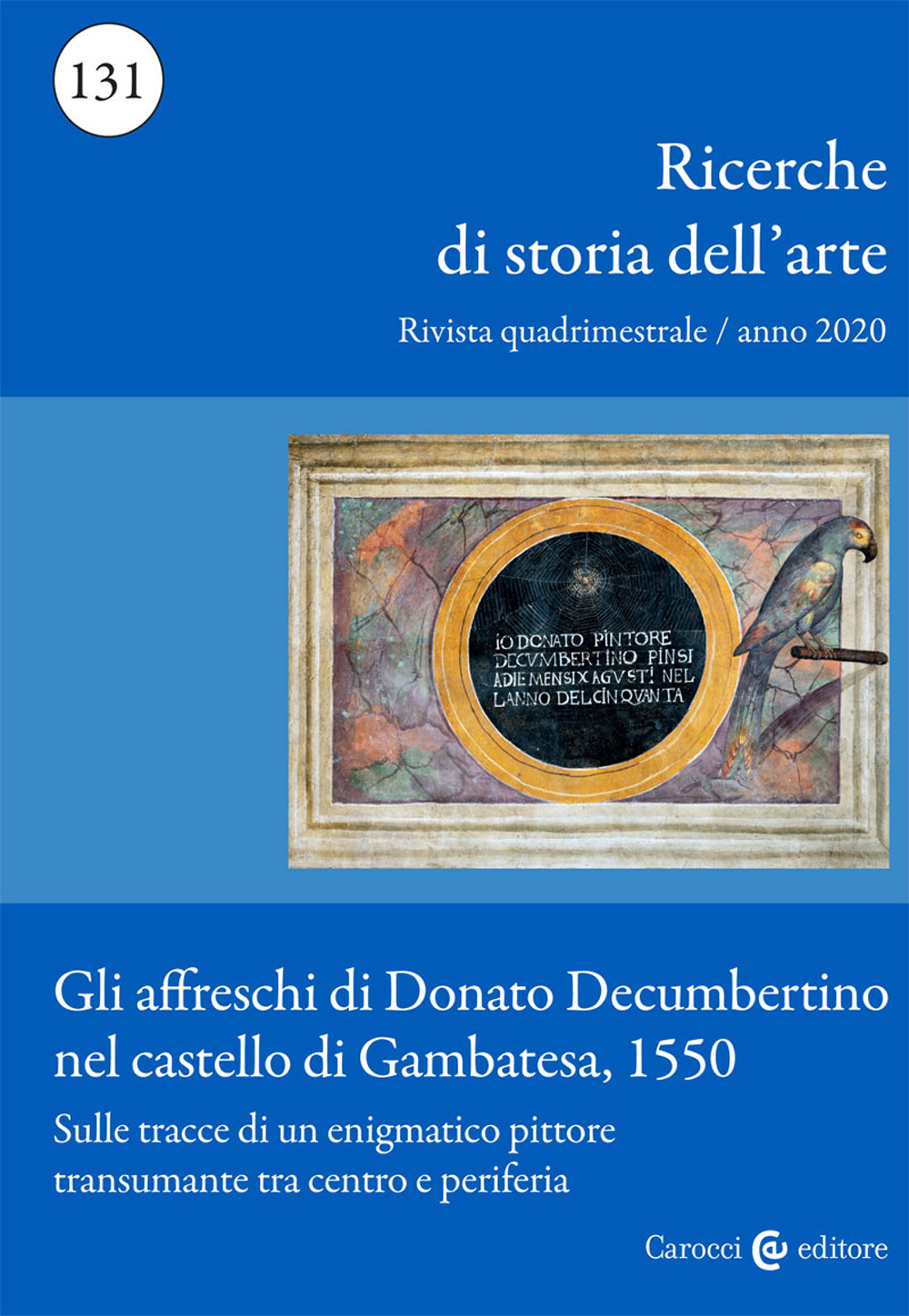 Ricerche di storia dell'arte (2020). Vol. 2: Gli affreschi di Donato Decumbertino nel castello di Gambatesa, 1550. Sulle tracce di un enigmatico pittore transumante tra centro e periferia