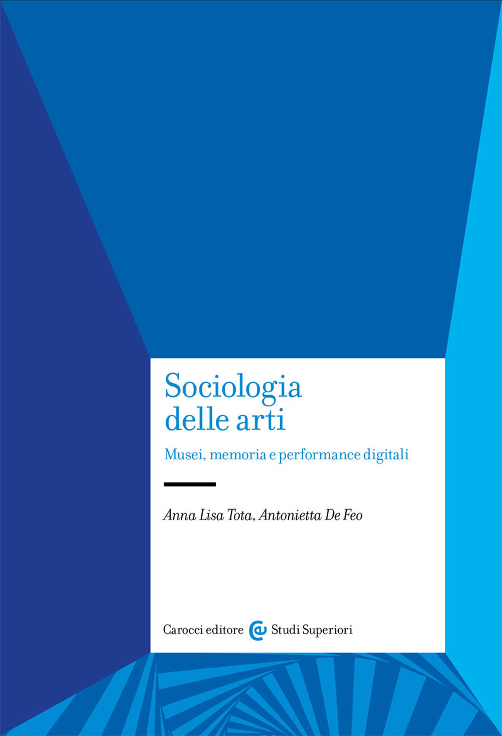 Sociologia delle arti. Musei, memoria e performance digitali