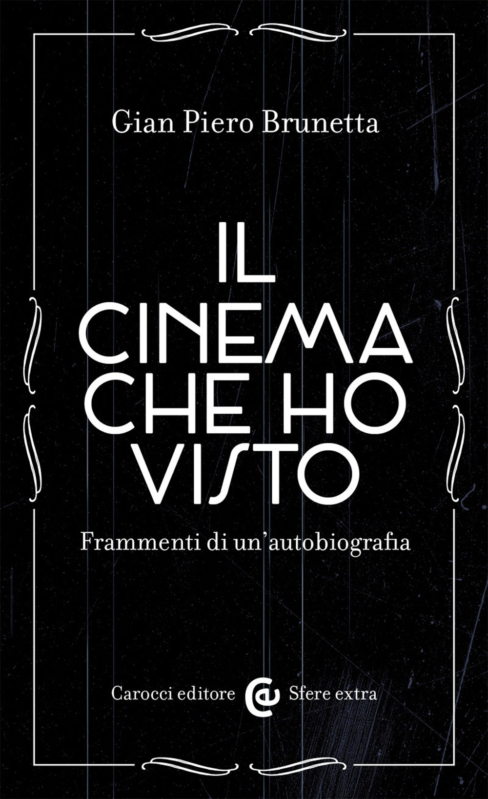 Il cinema che ho visto. Frammenti di un'autobiografia