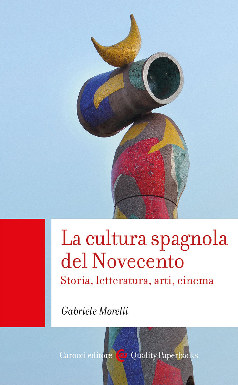 La cultura spagnola del Novecento. Storia, letteratura, arti, cinema