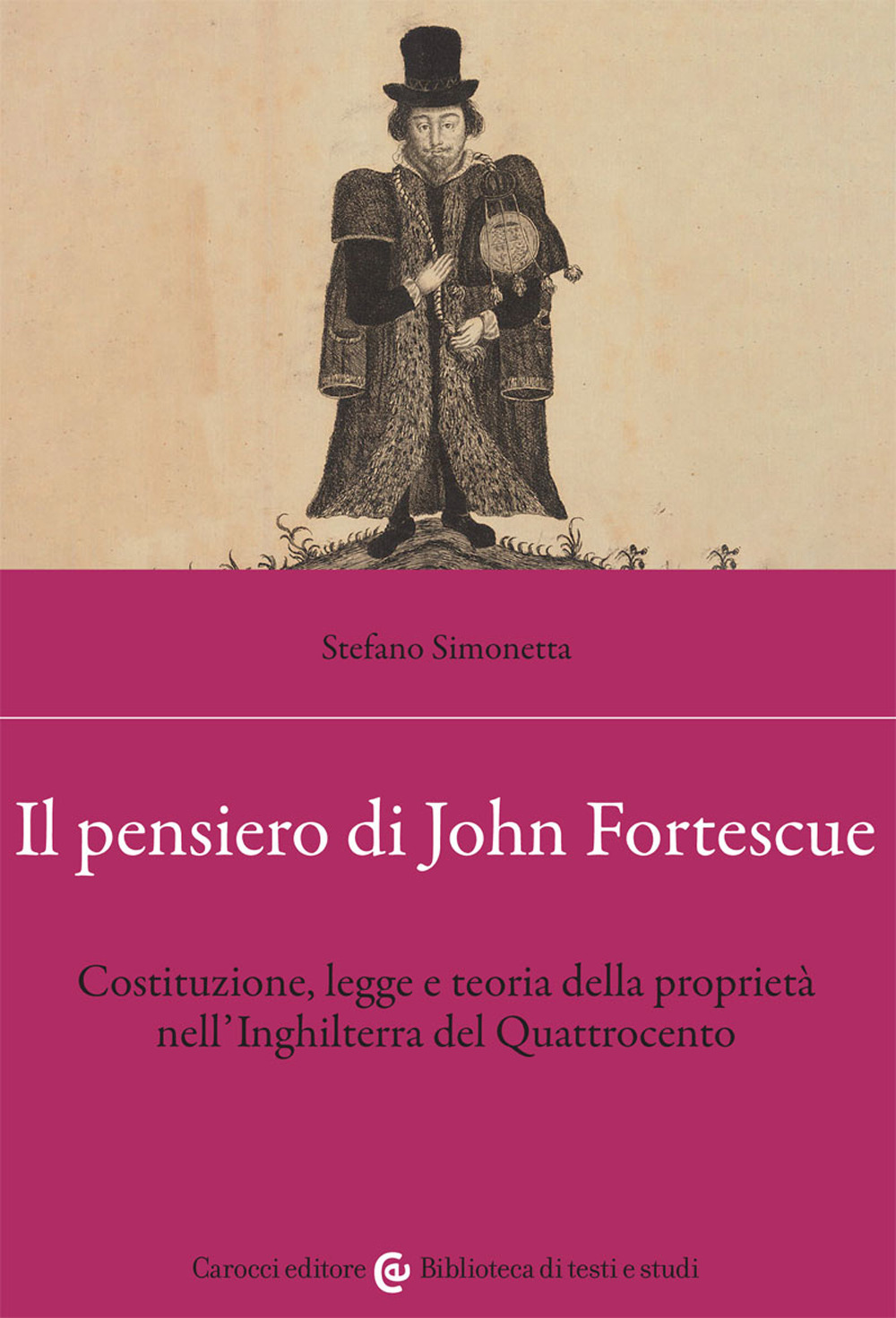 Il pensiero di John Fortescue. Costituzione, legge e teoria della proprietà nell'Inghilterra del Quattrocento