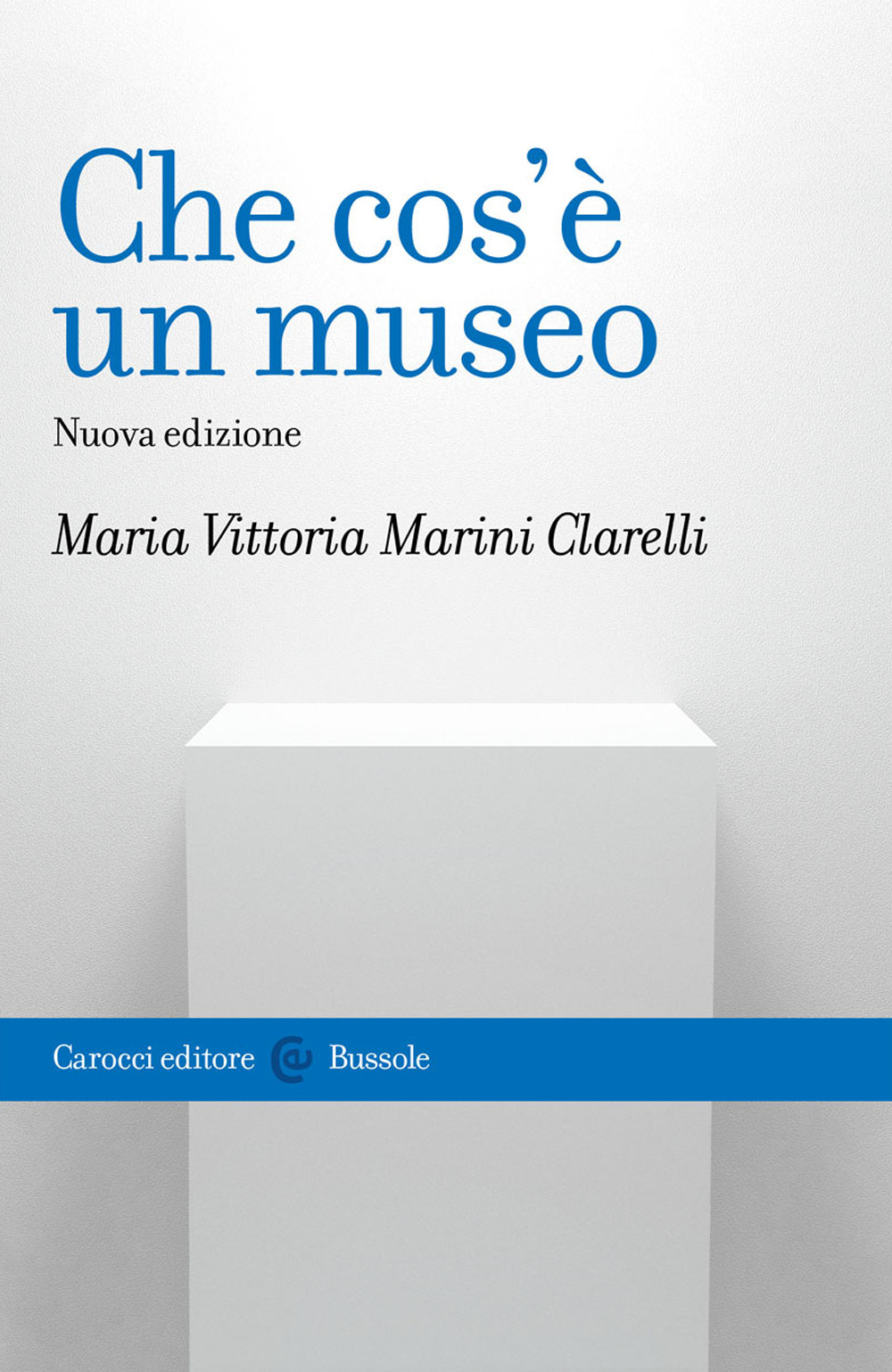 Che cos'è un museo. Nuova ediz.