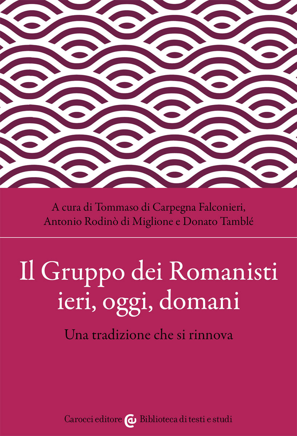 Il Gruppo dei Romanisti ieri, oggi e domani