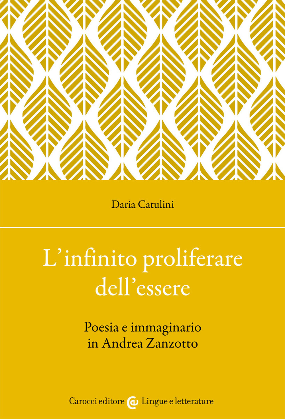 L'infinito proliferare dell'essere. Poesia e immaginario in Andrea Zanzotto