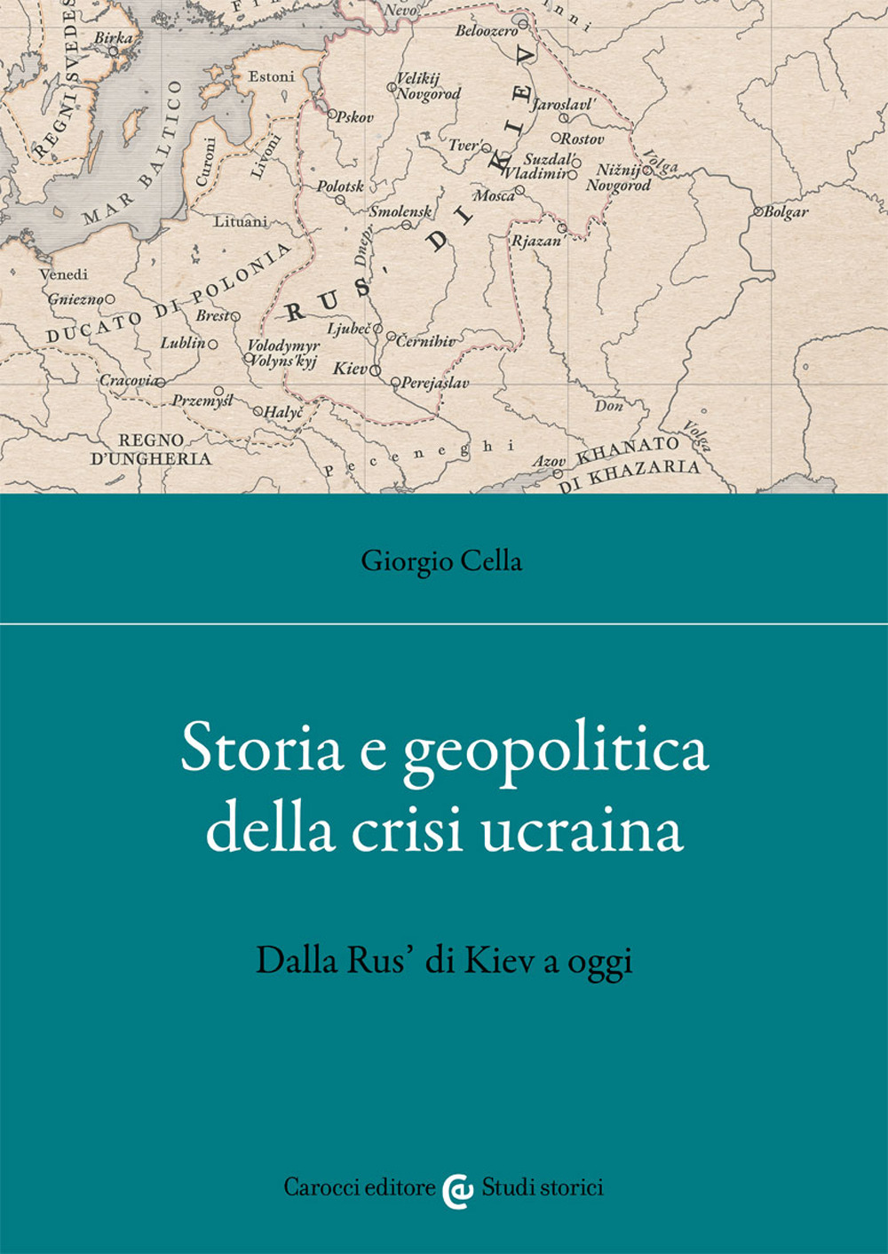 Storia e geopolitica della crisi ucraina. Dalla Rus' di Kiev a oggi