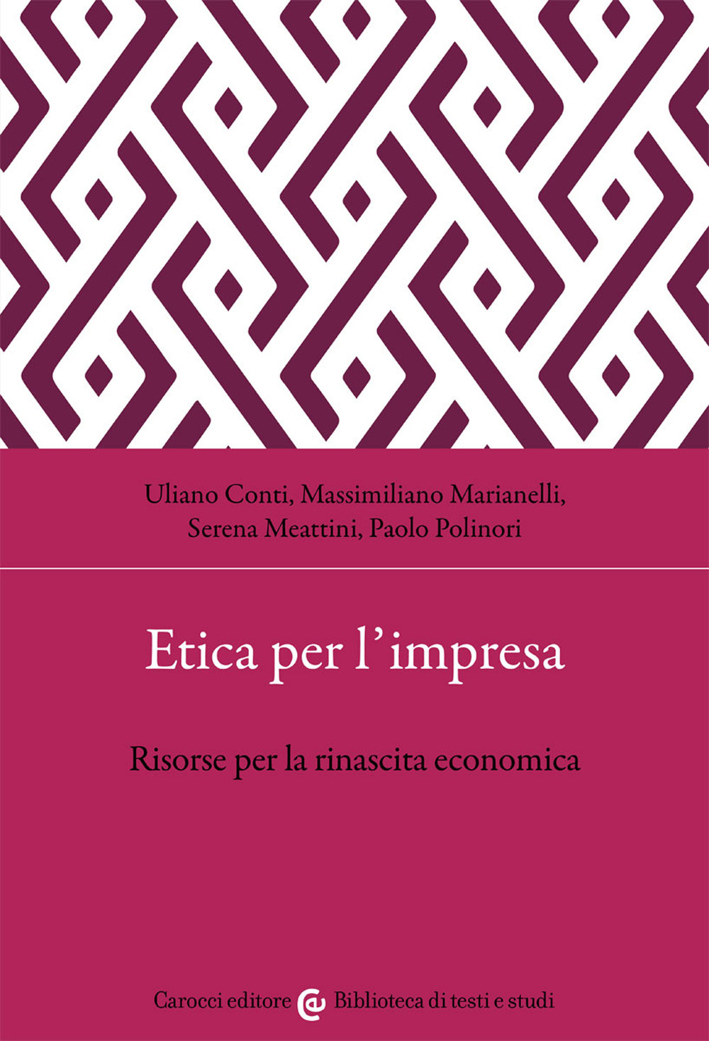 Etica per l'impresa. Risorse per la rinascita economica