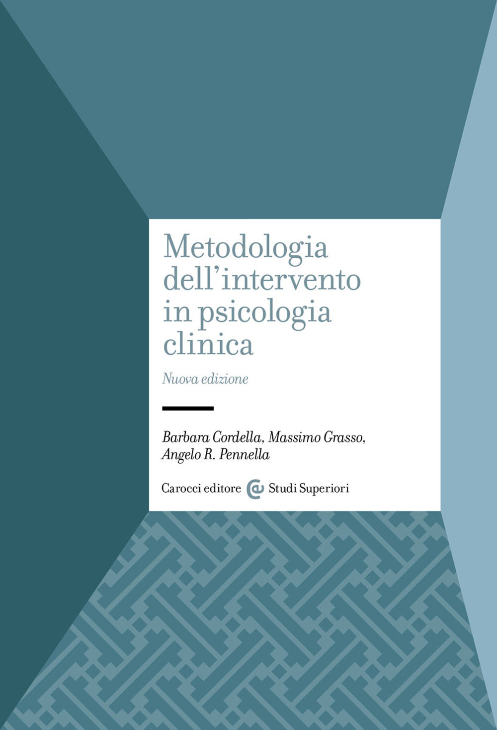 Metodologia dell'intervento in psicologia clinica. Nuova ediz.
