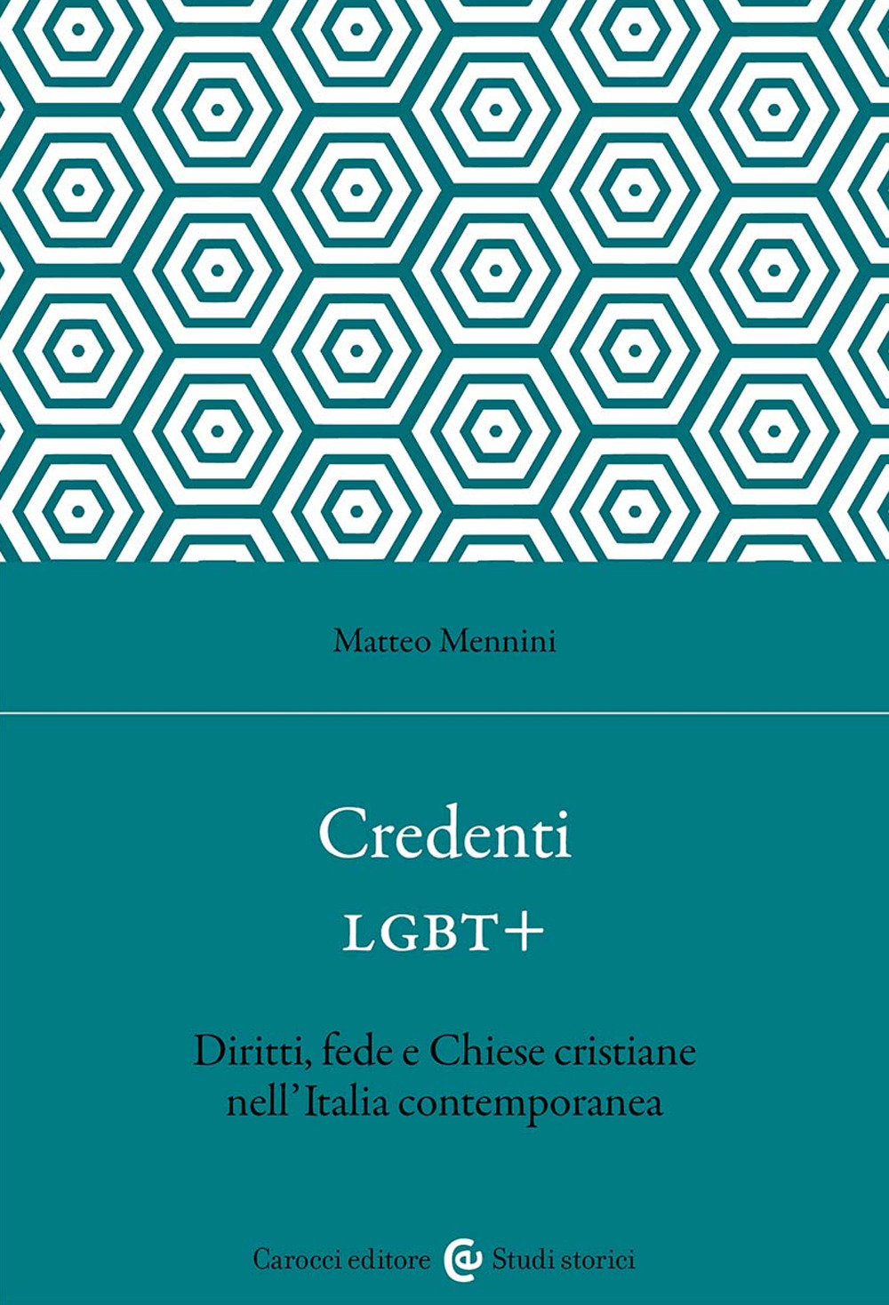 Credenti LGBT+. Diritti, fede e Chiese cristiane nell'Italia contemporanea