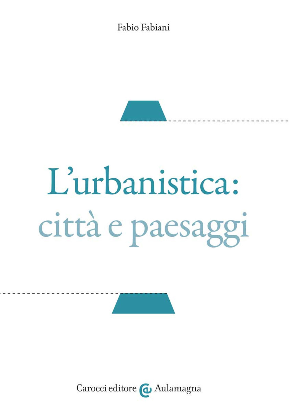 L'urbanistica: città e paesaggi