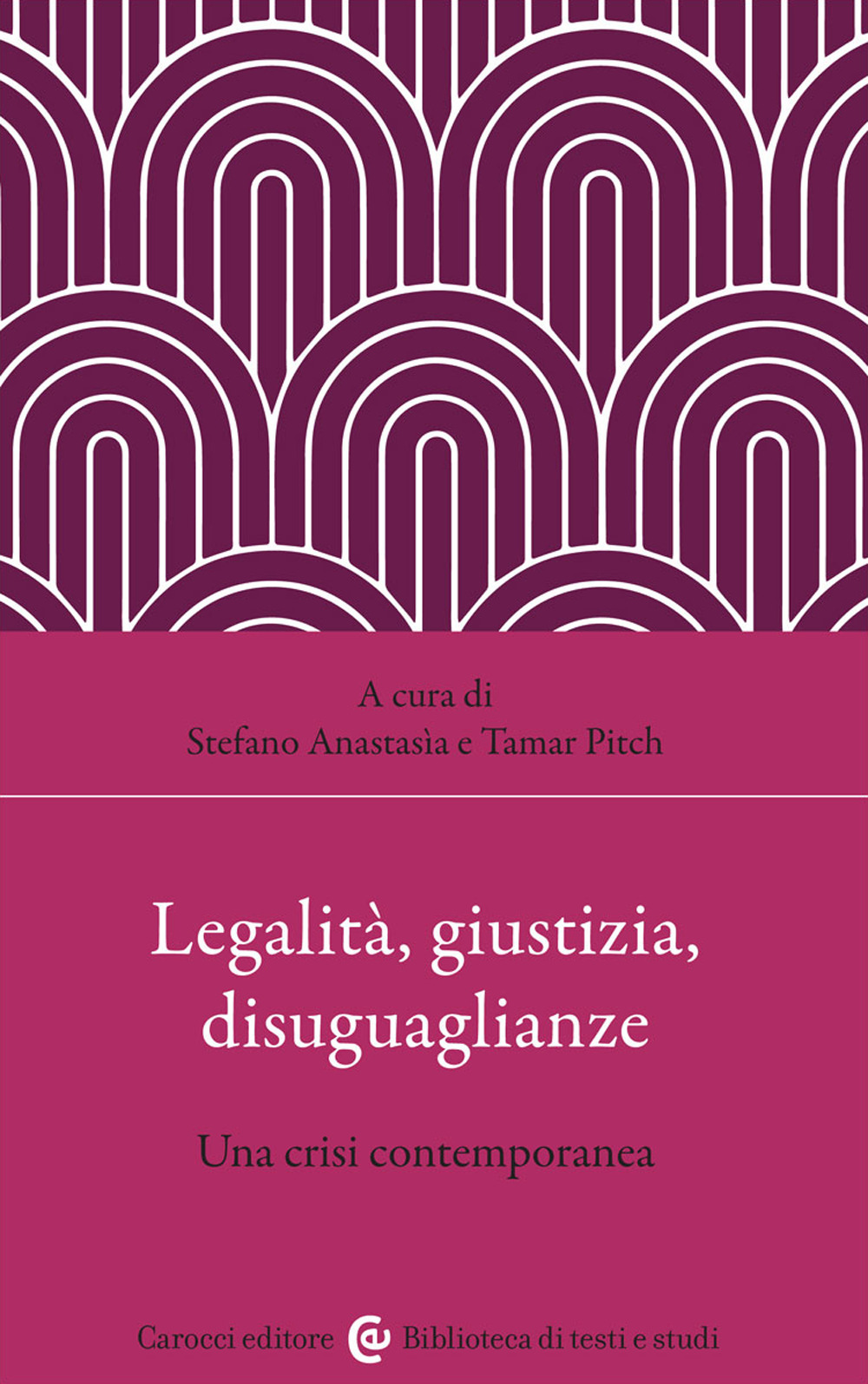 Legalità, giustizia, disuguaglianze. Una crisi contemporanea