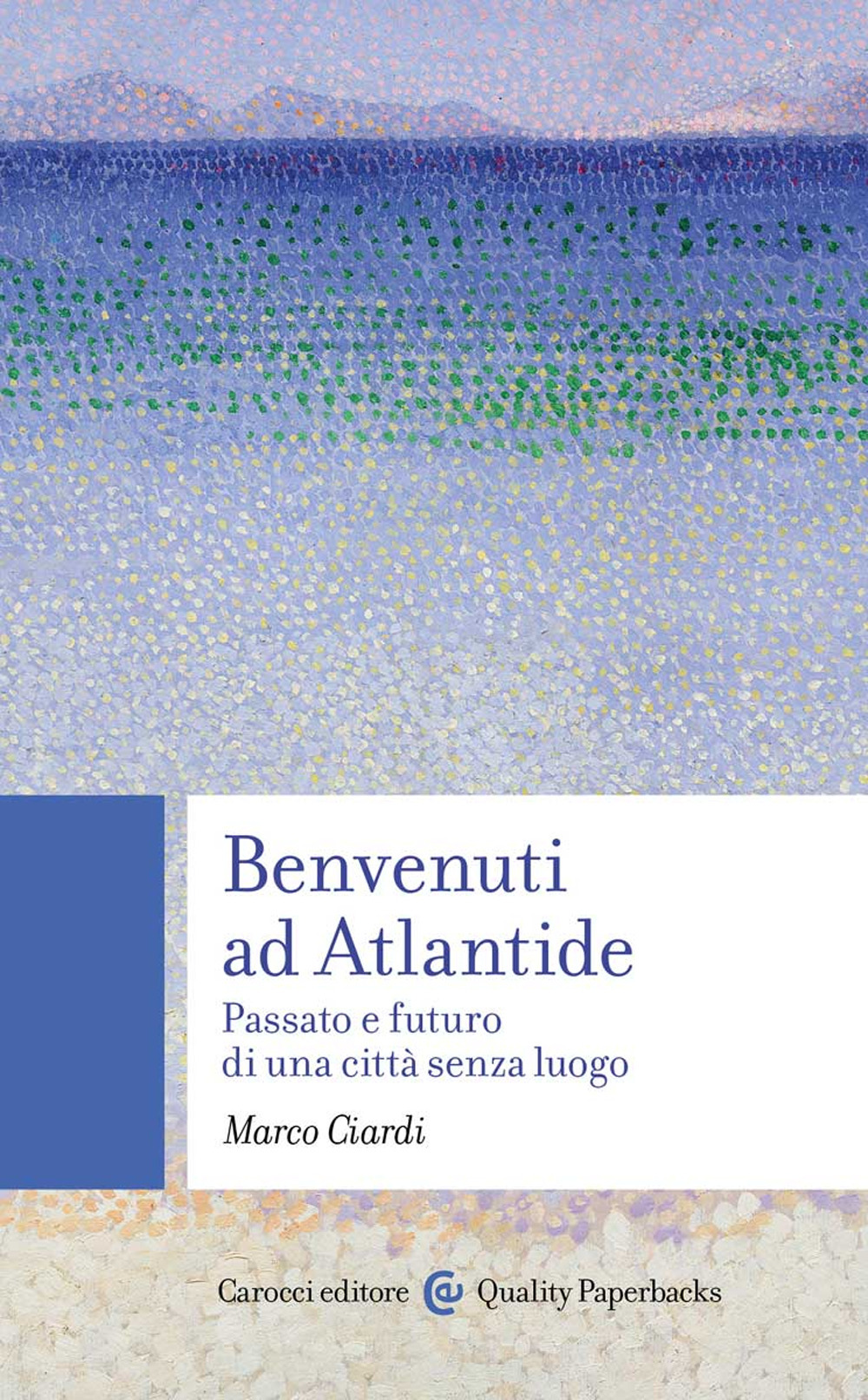 Benvenuti ad Atlantide. Passato e futuro di una città senza luogo