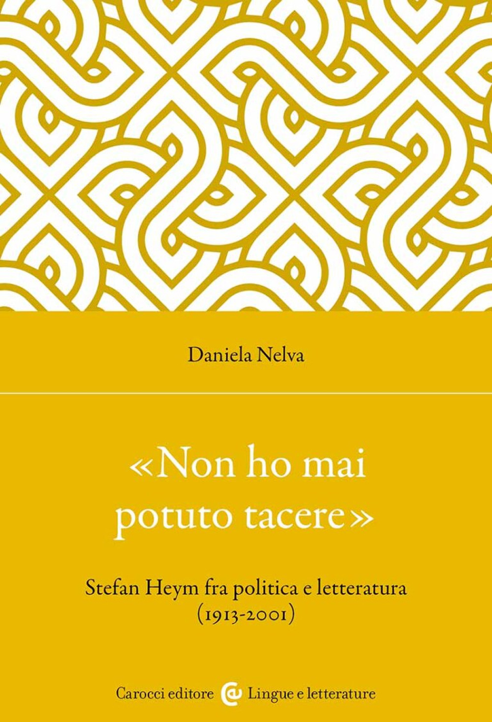 «Non ho mai potuto tacere». Stefan Heym fra politica e letteratura (1913-2001)