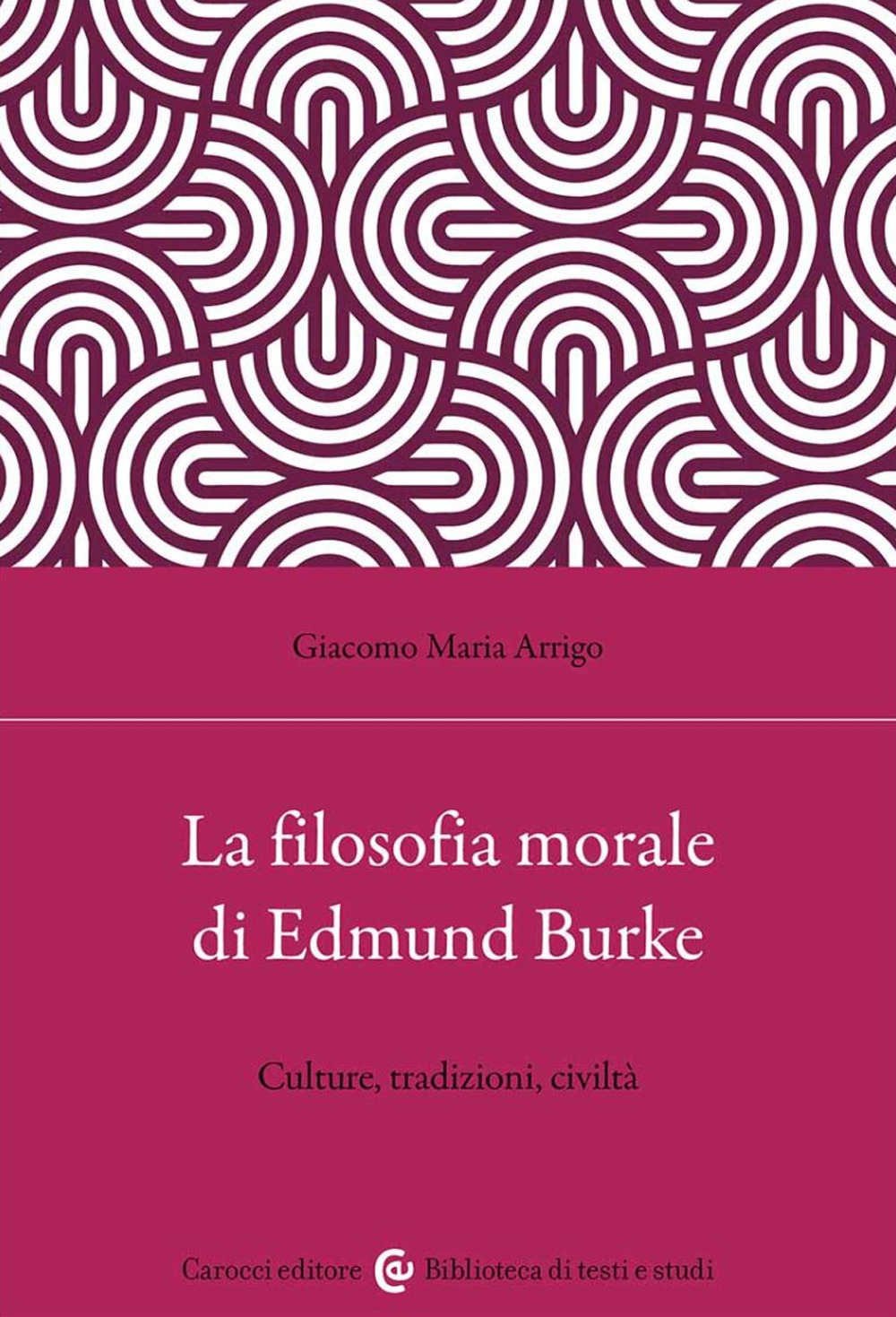 La filosofia morale di Edmund Burke. Culture, tradizioni, civiltà