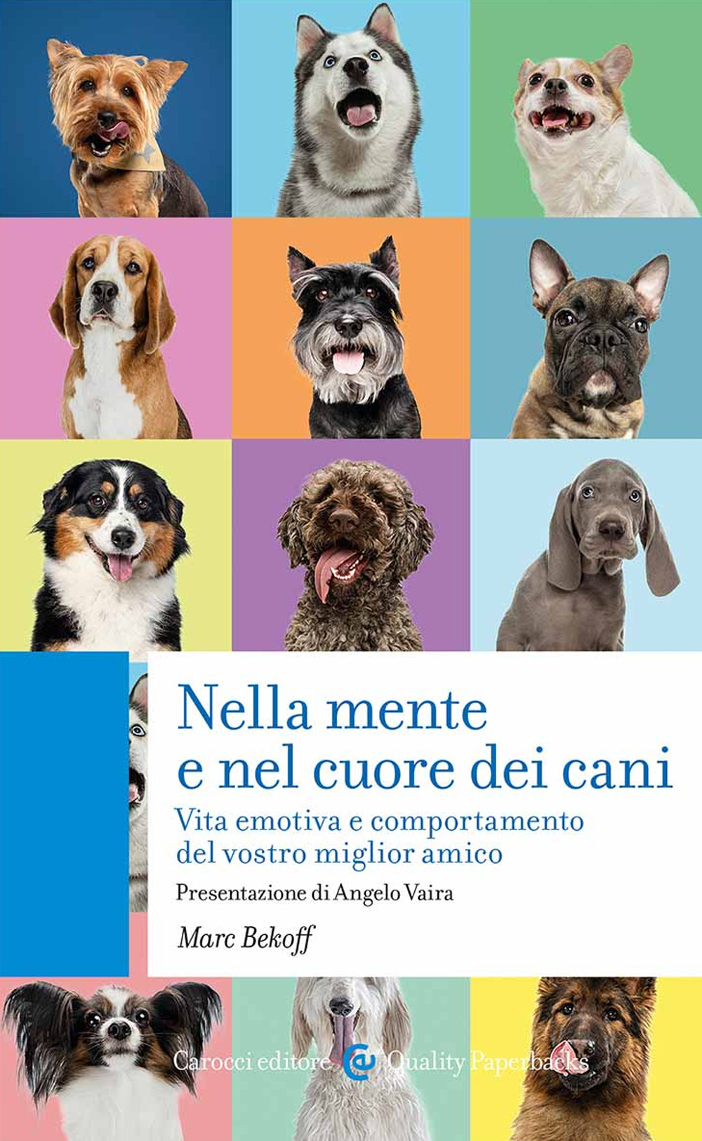 Nella mente e nel cuore dei cani. Vita emotiva e comportamento del vostro miglior amico