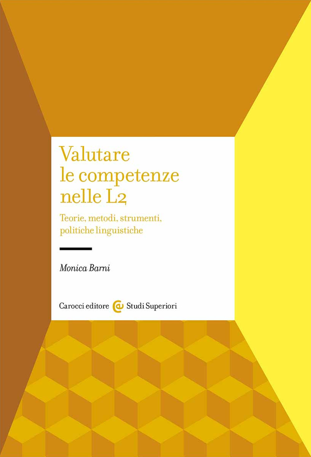 Valutare le competenze nelle L2. Teorie, metodi, strumenti, politiche linguistiche