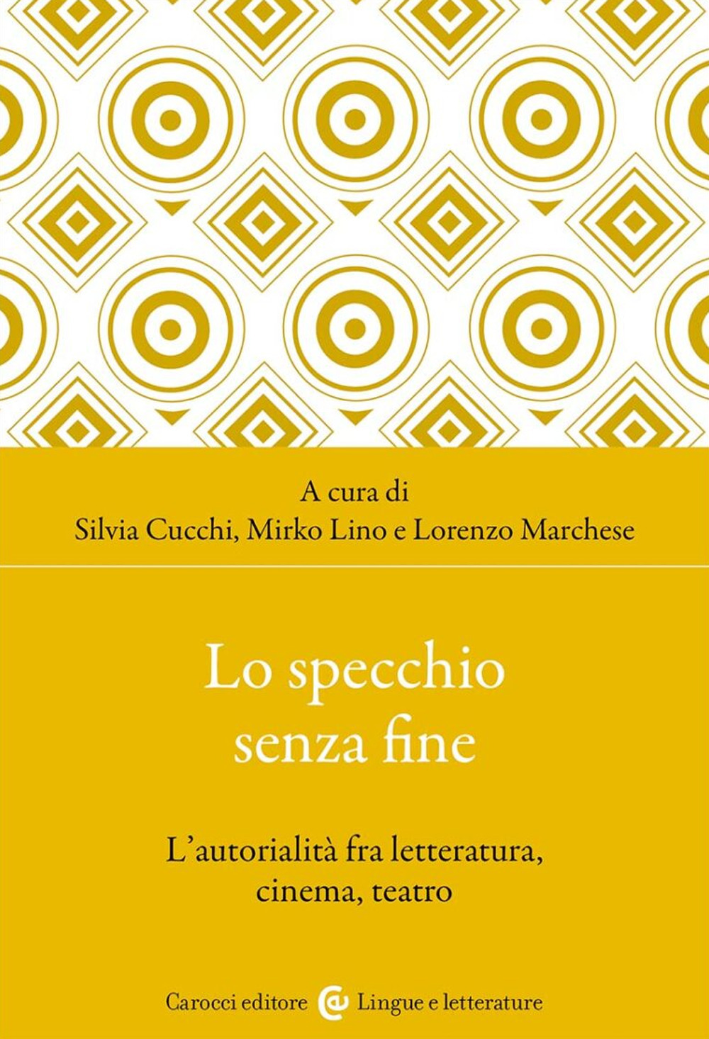 Lo specchio senza fine. L'autorialità fra letteratura, cinema, teatro