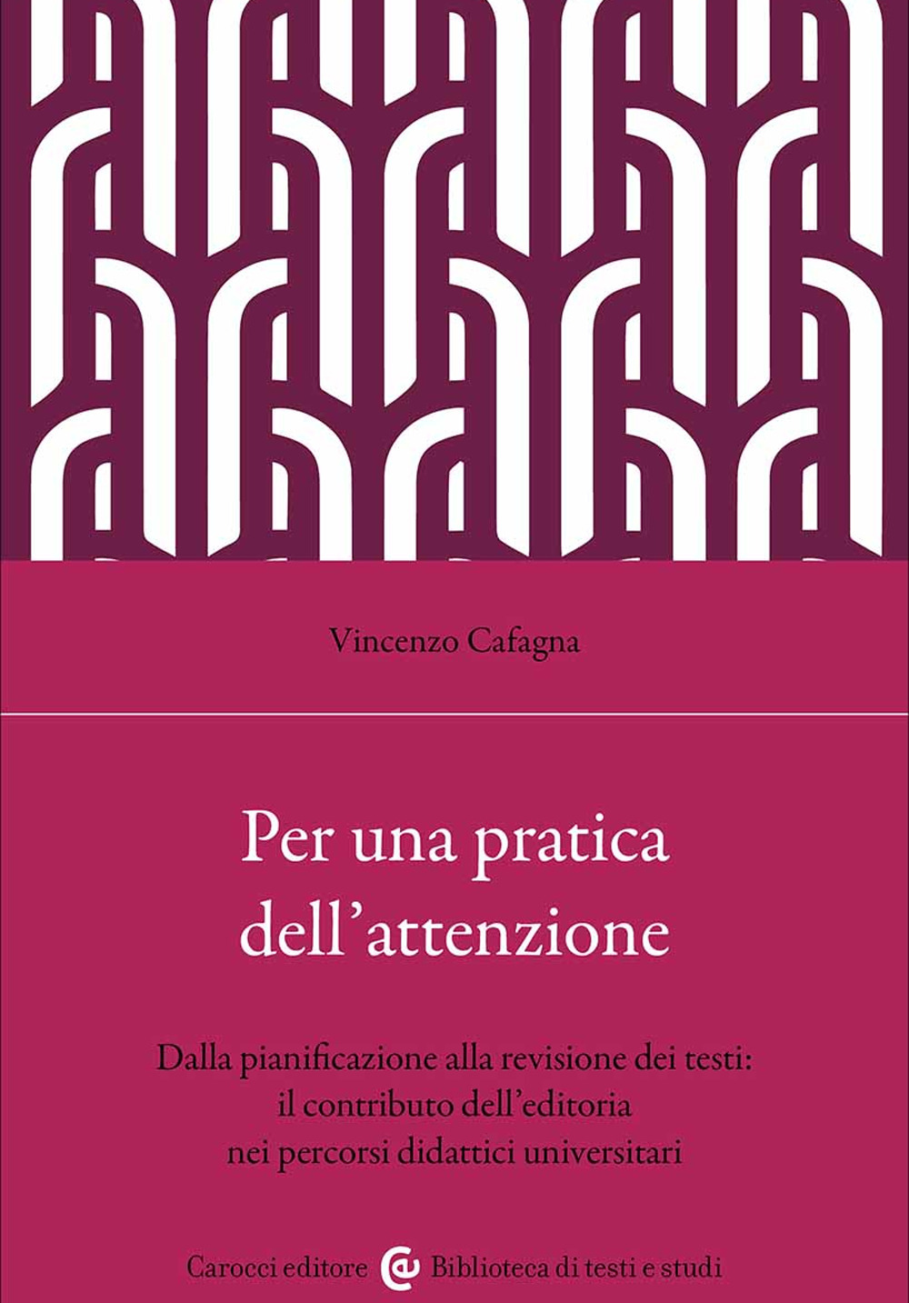 Per una pratica dell'attenzione. Dalla pianificazione alla revisione dei testi: il contributo dell'editoria nei percorsi didattici