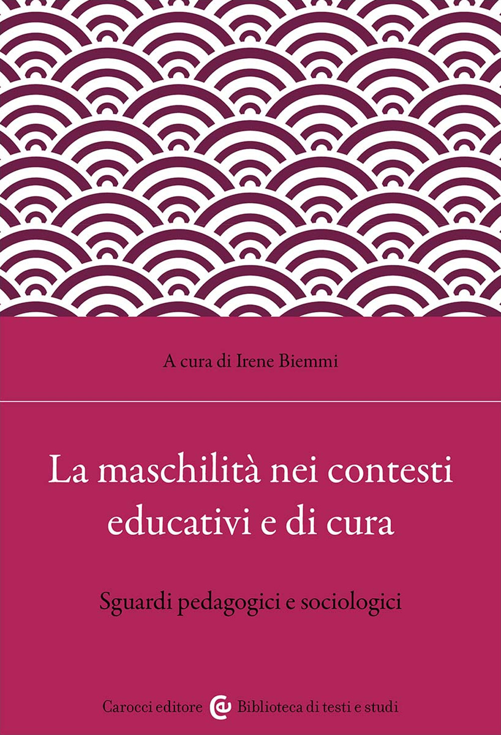 La maschilità nei contesti educativi e di cura. Sguardi pedagogici e sociologici