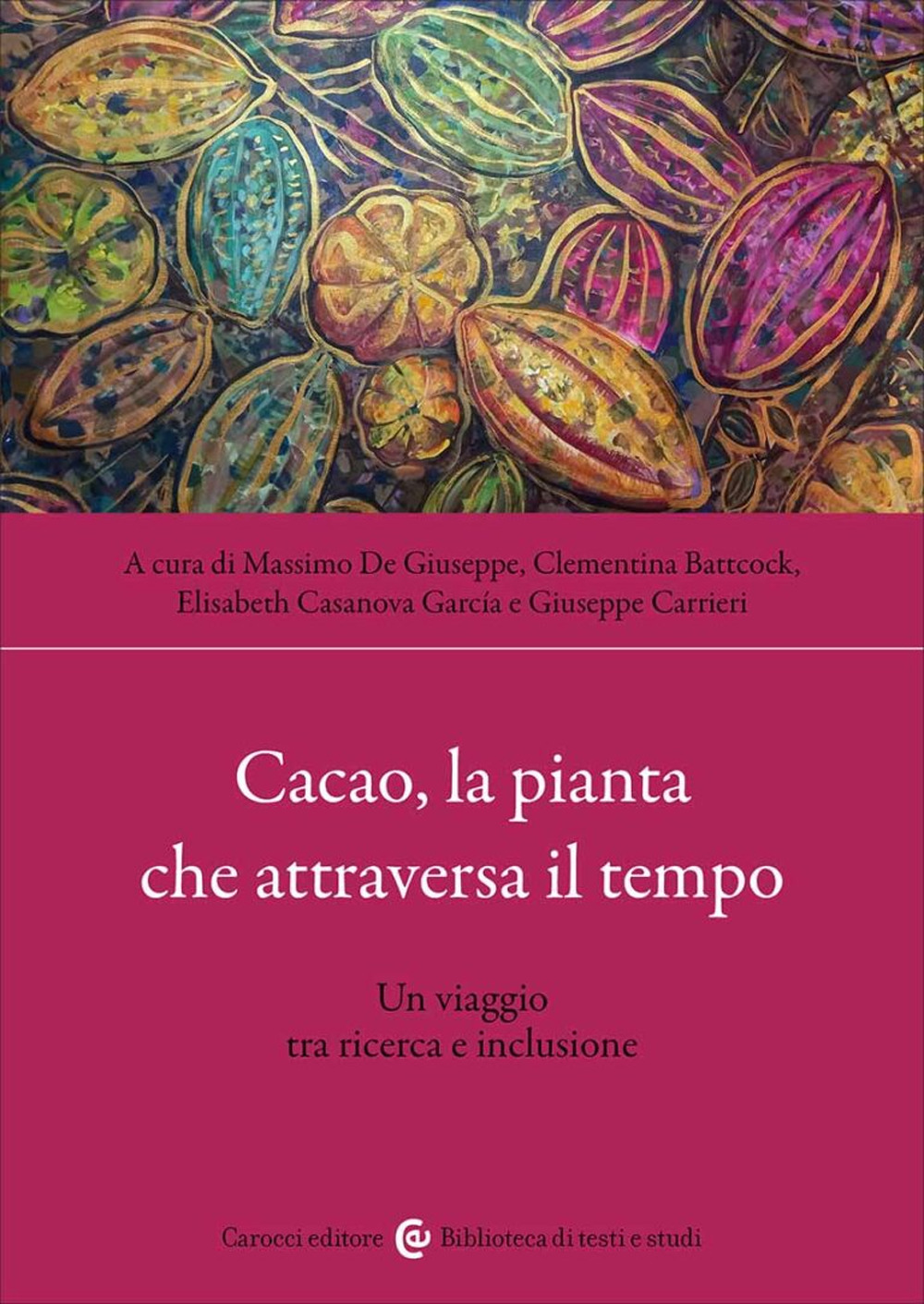 Cacao, la pianta che attraversa il tempo. Un viaggio tra ricerca e inclusione