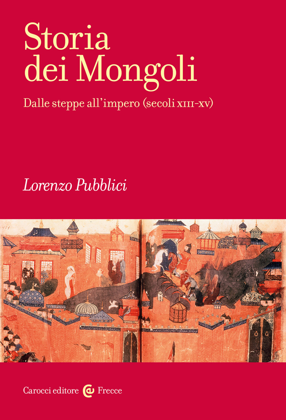 Storia dei mongoli. Dalle steppe all'Impero (secoli XIII-XV)