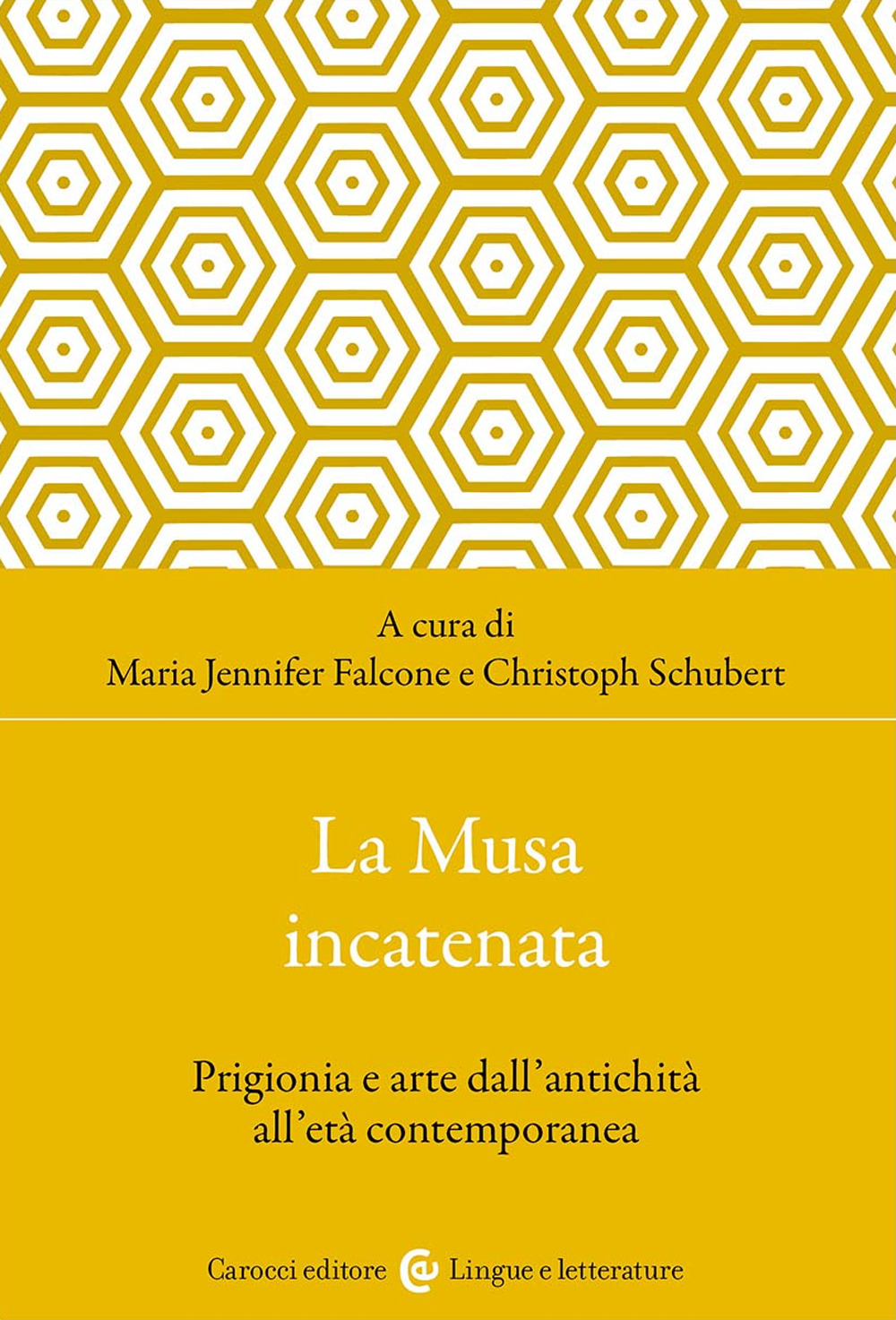 La musa incatenata. Prigionia e arte dall'antichità all'età contemporanea